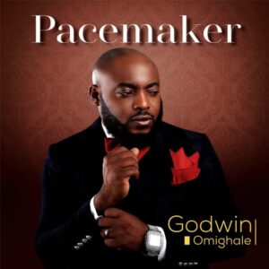 Godwin Omighale – Pacemaker (Mp3 Download, Lyrics)