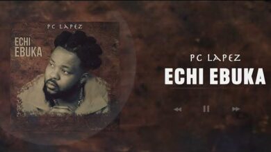 PC Lapez - Echi Ebuka (Mp3 Download, Lyrics)