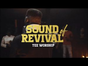 Tee Worship – Sound of Revival (Mp3 Download, Lyrics)