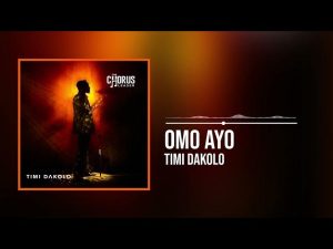 Timi Dakolo - Omo Ayo (Mp3 Download, Lyrics)