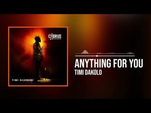 Timi Dakolo – Anything For You (Mp3 Download, Lyrics)