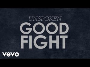 Unspoken - Good Fight (Mp3 Download, Lyrics)