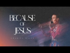 Charity Gayle - Because of Jesus (Mp3 Download, Lyrics)