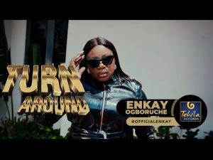 Enkay Ogboruche - Turn Around (Mp3 Download, Lyrics)