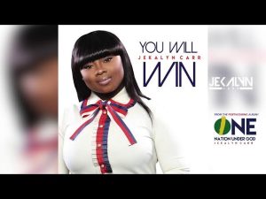 Jekalyn Carr - You Will Win (Mp3 Download, Lyrics)