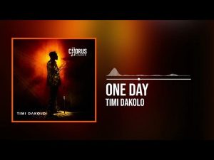 Timi Dakolo - One Day (Mp3 Download, Lyrics)
