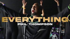 Phil Thompson – Everything Mp3 Download, Lyrics