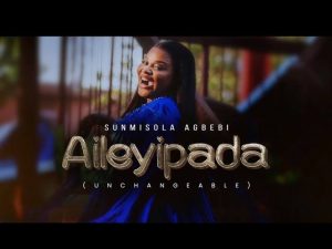Sunmisola Agbebi - Aileyipada Mp3 Download, Lyrics