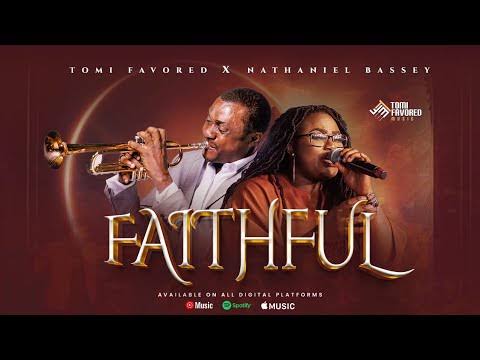 Tomi Favored - Faithful ft. Nathaniel Bassey Mp3 Download, Lyrics