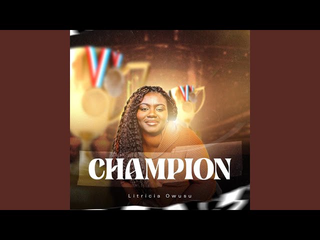 Litricia Owusu – Champion Mp3 Download, Lyrics