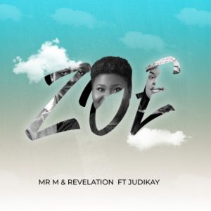 Mr M & Revelation - Zoe ft. Judikay Mp3 Download, Lyrics