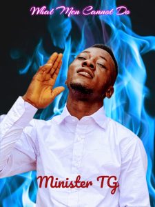 Minister TG - What Men Can't Do (Mp3 download & Lyrics)