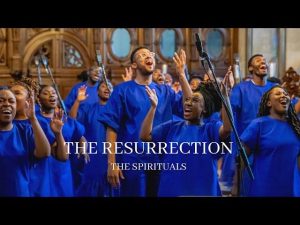 The Spirituals Choir - The Resurrection Mp3 Download, Lyrics