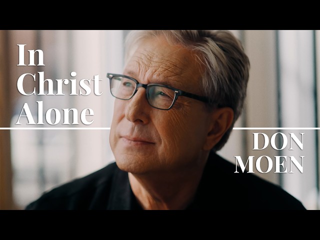 Don Moen - In Christ Alone Mp3 Download & Lyrics.