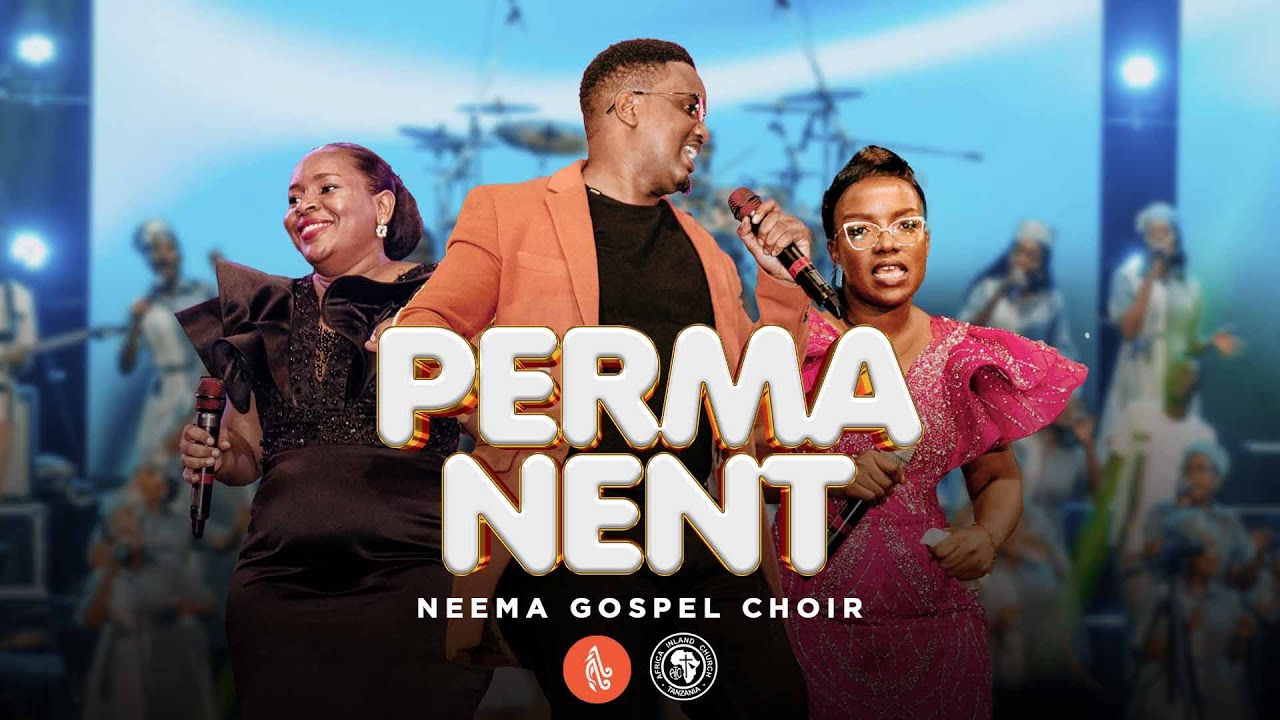 Neema Gospel Choir - Permanent MP3 download with Lyrics