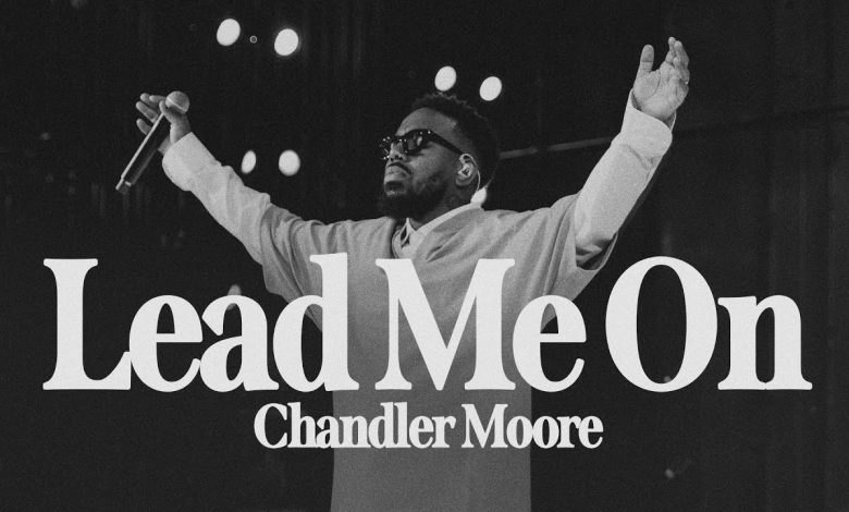 Lead Me On by Chandler Moore Mp3 download with Lyrics