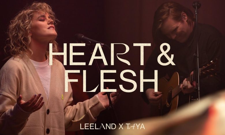 Heart & Flesh by Leeland Ft. TAYA Mp3 download with Lyrics