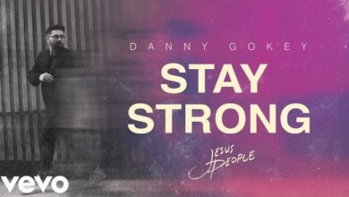 Danny Gokey – Stay Strong (Mp3 Download & Lyrics)