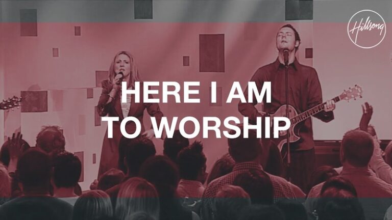 Hillsong Worship - Here I Am To Worship MP3