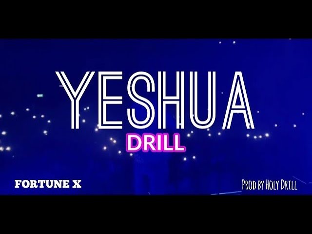 Holy drill – Yeshua (Mp3 Download, Lyrics)