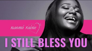 I Still Bless You by Naomi Raine Mp3 Download With Lyrics