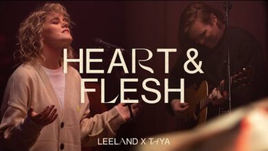 Leeland – Heart & Flesh Ft. TAYA (Download Mp3 With Lyrics)