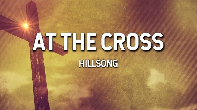 At the Cross by Hillsong Worship (MP3 Download with Lyrics)