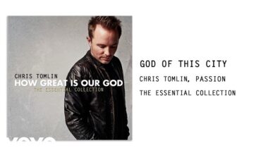 Chris Tomlin – God of this City (MP3 Download, Lyrics)