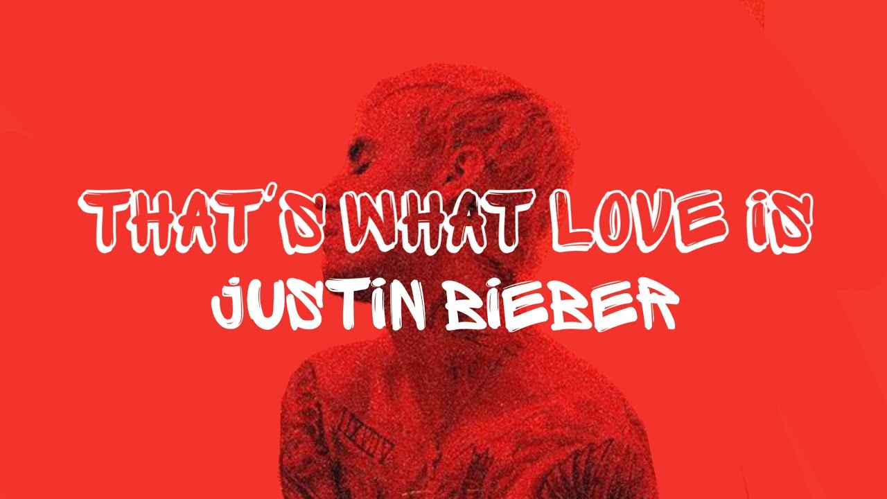 That's What Love Is by Justin Bieber Mp3 Download