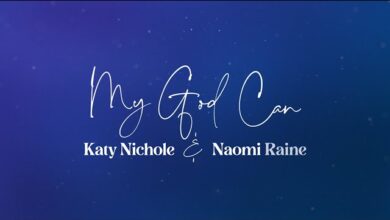 My God Can by Katy Nichole Ft Naomi Raine