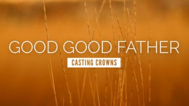 You're A Good Good Father - Casting Crowns (Mp3, Lyrics)