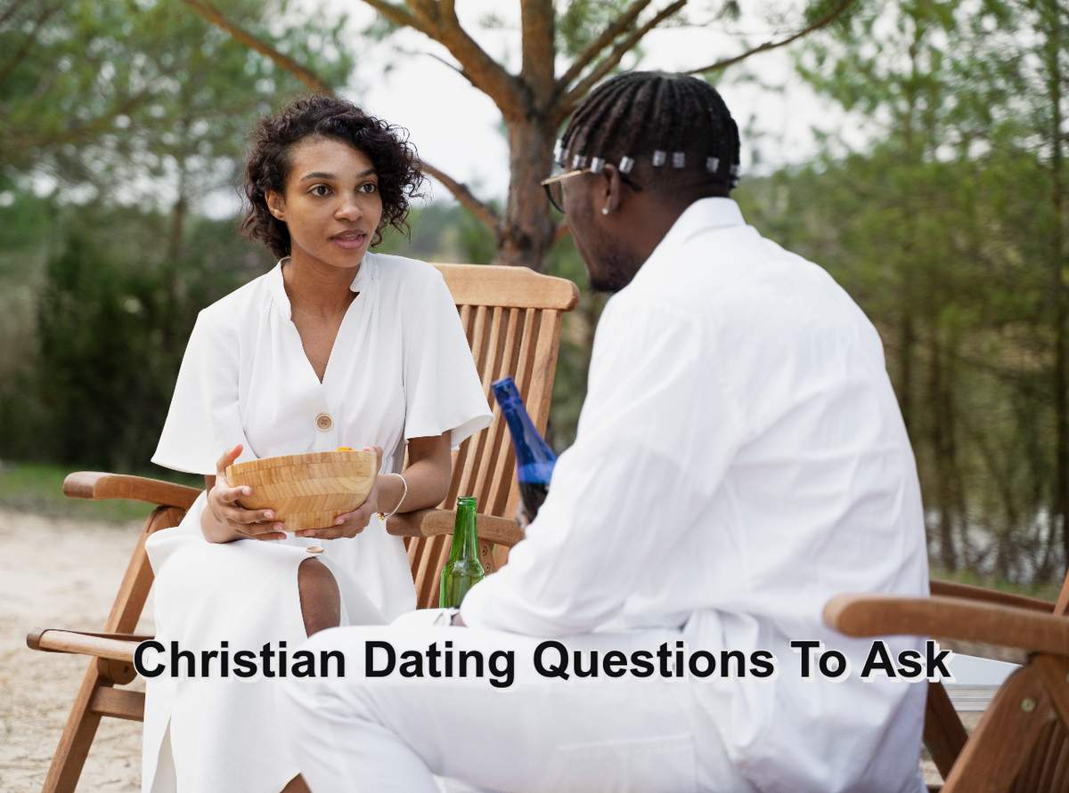 9 Important Christian Dating Questions To Ask Before Dating Him 1 Christian Dating Questions To Ask Before Dating Him