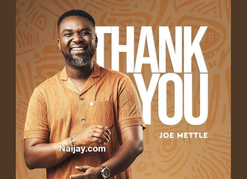 Come To Thank You (MP3 & Lyrics) by Joe Mettle 1 Come To Thank You (MP3 & Lyrics) by Joe Mettle
