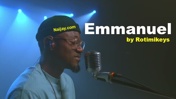Emmanuel by Rotimikeys (Mp3 & Lyrics) 1 Emmanuel by Rotimikeys (Mp3 & Lyrics)