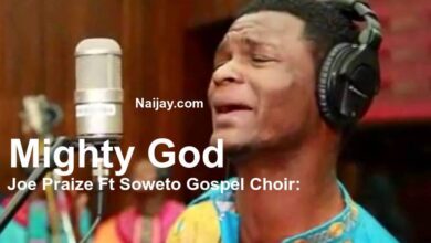 Great & Mighty God (Mp3 & Lyrics) by Joe Praize Ft. Soweto Gospel