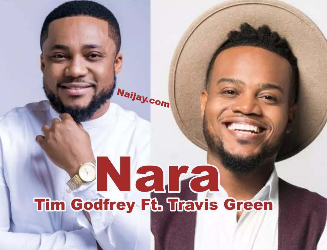 Nara Ekele Mo (Mp3 & Lyrics) by Tim Godfrey Ft. Travis Greene 1 Nara Ekele Mo (Mp3 & Lyrics) by Tim Godfrey Ft. Travis Greene