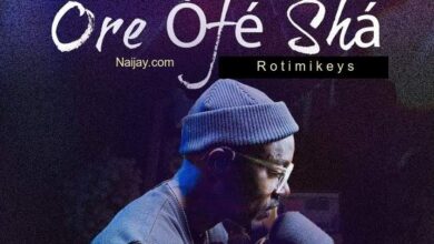 Rotimikeys - Ore Òfé Shá MP3 & Lyrics