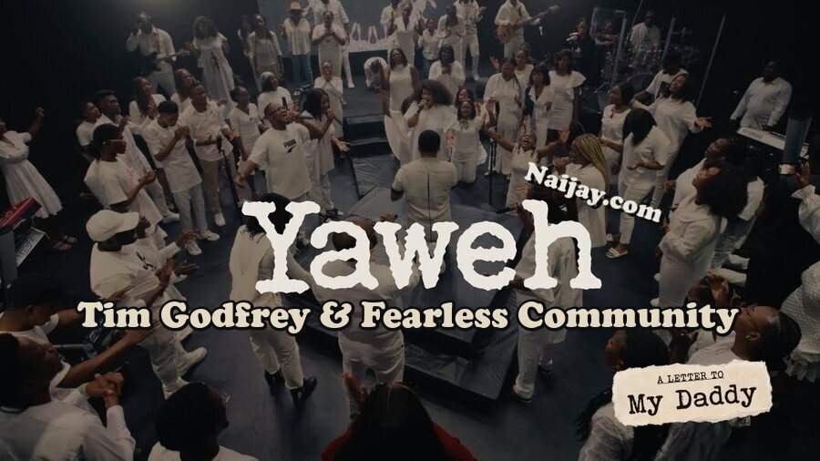 Yahweh by Tim Godfrey & Fearless Community 1 Yahweh by Tim Godfrey & Fearless Community